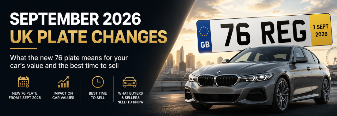 September 2026 UK Number Plate Change: What the New 76 Plate Means for Your Car’s Value and the Best Time to Sell